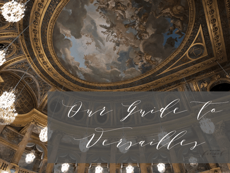 My Stylish French Box | A Guide to Versailles