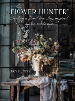 The Flower Hunter - Creating a Floral Love Story Inspired by the Landscape